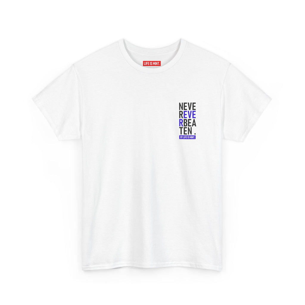 Life is Mint Never Ever Beaten Stock Tee White