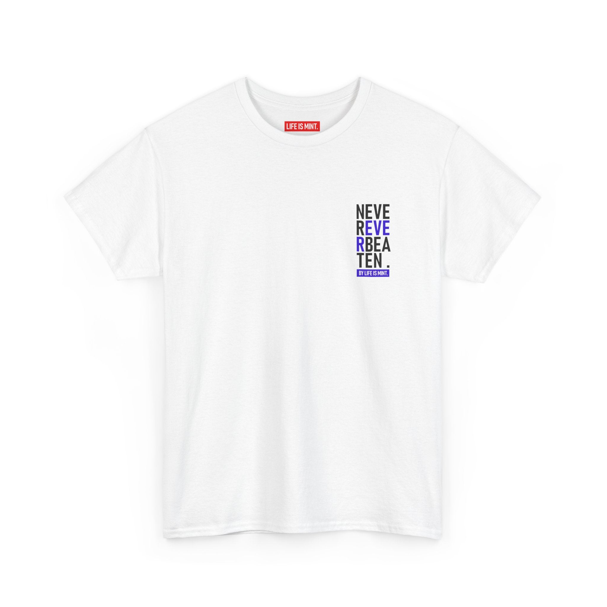 Life is Mint Never Ever Beaten Stock Tee White